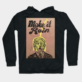 Make It Rain anti Trump golden shower resist maga Hoodie